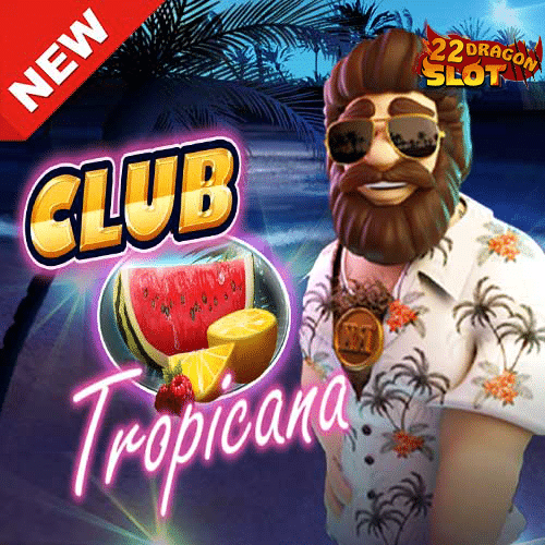Banner-Club-Tropicana 22Dragon