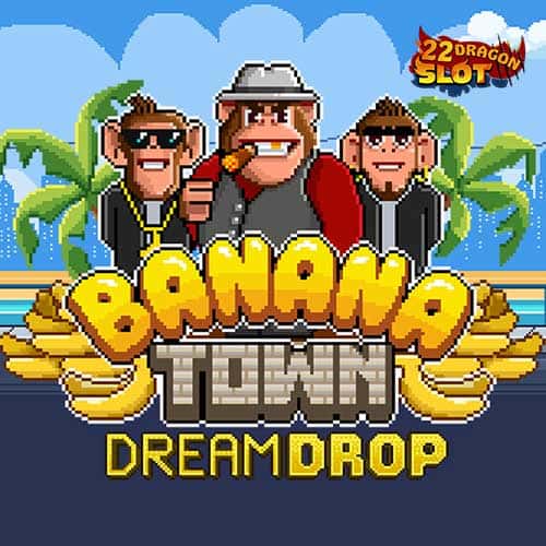 22-Banner-Banana-Town-Dream-Drop-min