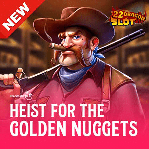 Banner Heist for the Golden Nuggets 22Dragon